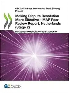 Making Dispute Resolution More Effective – MAP Peer Review Report, Netherlands (Stage 2)