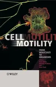 Cell Motility: From Molecules to Organisms (Repost)