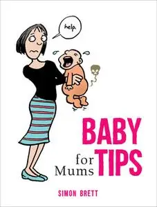 «Baby Tips for Mums» by Simon Brett