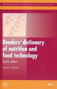 Benders' dictionary of nutrition and food technology, Eighth Edition (Woodhead Publishing in Food Science, Technology and Nutri