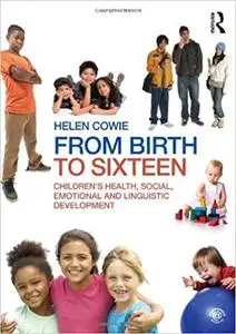 From Birth to Sixteen: Children's Health, Social, Emotional and Linguistic Development (Repost)