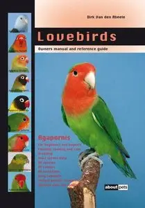 Lovebirds: Owners Manual and Reference Guide by Dirk van den Abeele