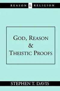 God, Reason and Theistic Proofs