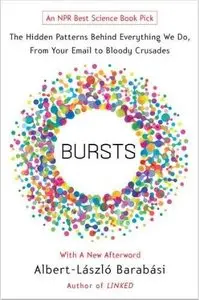 Bursts: The Hidden Patterns Behind Everything We Do, from Your E-mail to Bloody Crusades (Repost)