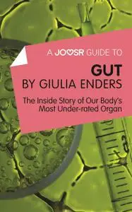 «A Joosr Guide to Gut by Giulia Enders» by Joosr