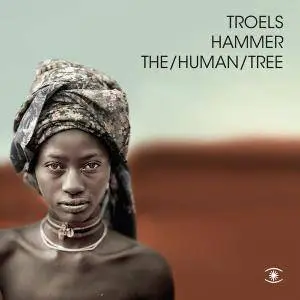 Troels Hammer - The/Human/Tree (2017)