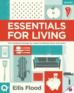 Essentials for Living: The Complete Package for Junior Certificate Home Economics, 3rd Edition