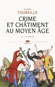 Valerie Toureille, "Crime et Châtiment au Moyen Age (Ve - XVe siècle)"