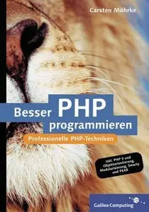 Besser PHP programmieren: Professionelle Programmiertechniken für PHP 5 (repost)