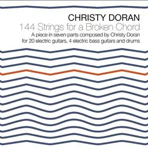 Christy Doran - 144 Strings for a Broken Chord (2018)