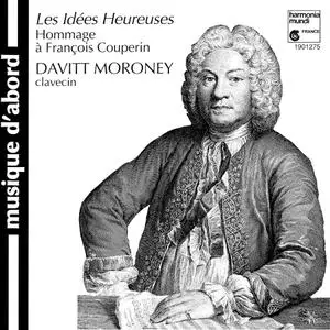 Davitt Moroney - Les Idées Heureuses: Hommage à François Couperin (1987)
