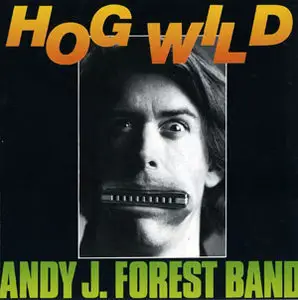 Andy J. Forest Band - Hog Wild (1996)