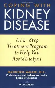 Coping with Kidney Disease: A 12-Step Treatment Program to Help You Avoid Dialysis (Repost)