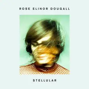 Rose Elinor Dougall - Stellular (Deluxe Edition) (2017)
