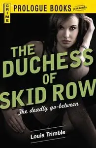 «The Duchess of Skid Row» by Louis Trimble