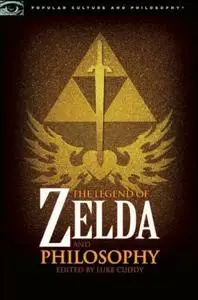 The Legend of Zelda and Philosophy: I Link Therefore I Am (Repost)