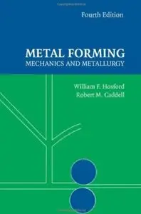 Metal Forming: Mechanics and Metallurgy (4th edition) (repost)