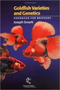 Goldfish Varieties and Genetics: Handbook for Breeders 1st Edition