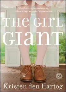 «The Girl Giant» by Kristen den Hartog