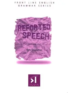 Reported Speech: Front Line English Grammar Series (For Spanish Speakers) (repost)