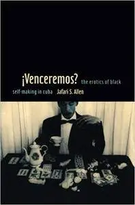 iVenceremos?: The Erotics of Black Self-making in Cuba