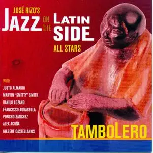 José Rizo's Jazz On The Latin Side All Stars - Tambolero  (2007)