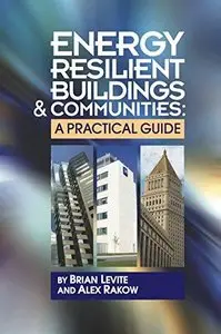Energy Resilient Buildings and Communities: A Practical Guide