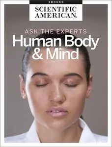 Ask the Experts: The Human Body and Mind