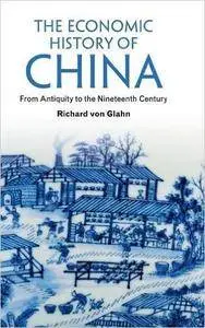 The Economic History of China: From Antiquity to the Nineteenth Century