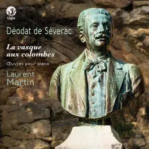 Laurent Martin - Déodat de Séverac: La vasque aux colombes (2018) [Official Digital Download 24/96]