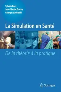 Sylvain Boet, Jean-Claude Granry, "La simulation en santé : De la théorie à la pratique"