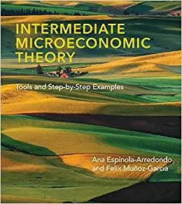 Intermediate Microeconomic Theory: Tools and Step-by-Step Examples (The MIT Press)