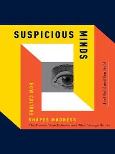 Suspicious Minds: How Culture Shapes Madness (repost)