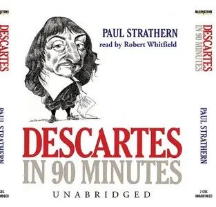 Descartes in 90 Minutes (Philosophers in 90 Minutes)