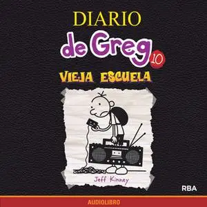 «Diario de Greg 10. Vieja escuela» by Jeff Kinney