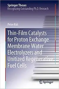 Thin-Film Catalysts for Proton Exchange Membrane Water Electrolyzers and Unitized Regenerative Fuel Cells (Repost)