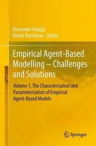 Empirical Agent-Based Modelling - Challenges and Solutions: Volume 1