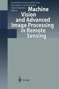 Machine Vision and Advanced Image Processing in Remote Sensing: Proceedings of Concerted Action MAVIRIC (Machine Vision in Remo