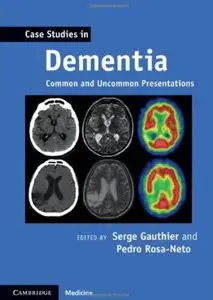 Case Studies in Dementia: Common and Uncommon Presentations (Case Studies in Neurology) (repost)
