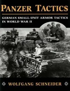 Panzer Tactics: German Small-unit Armor Tactics in World War II (Repost)