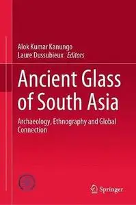 Ancient Glass of South Asia: Archaeology, Ethnography and Global Connections