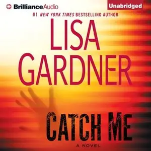 Lisa Gardner - Catch Me [Audiobook]