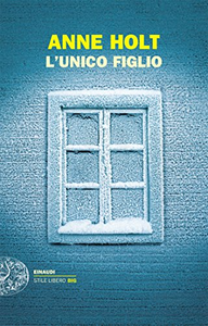 L'unico figlio - Anne Holt (Repost)