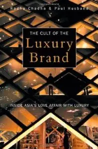 The Cult of the Luxury Brand: Inside Asia's Love Affair With Luxury