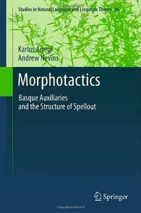 Morphotactics: Basque Auxiliaries and the Structure of Spellout (Repost)