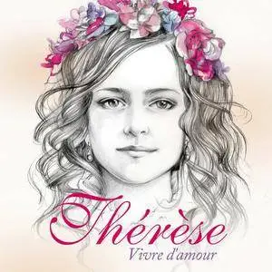 Natasha St-Pier - Thérèse: Vivre D'amour (2013)