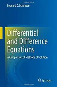 Differential and Difference Equations: A Comparison of Methods of Solution (repost)
