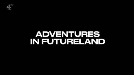 Ch4. - Adventures in Futureland: Instant Fame (2019)