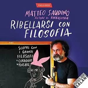 «Ribellarsi con filosofia» by Matteo Saudino