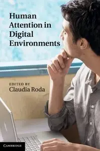 Human Attention in Digital Environments by Claudia Roda [Repost]